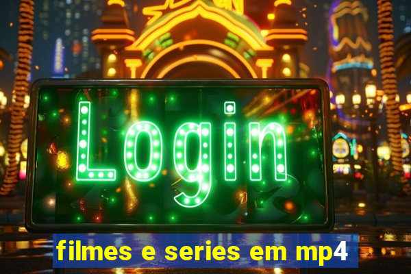 filmes e series em mp4